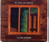 Trash Can Sinatras - I've Seen Everything